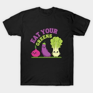 Eat your greens T-Shirt